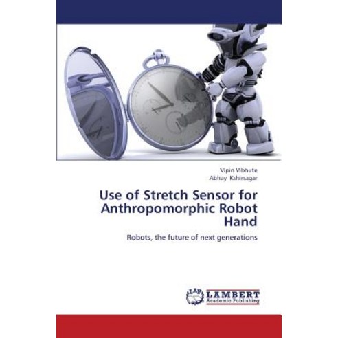 Use of Stretch Sensor for Anthropomorphic Robot Hand Paperback, LAP ...