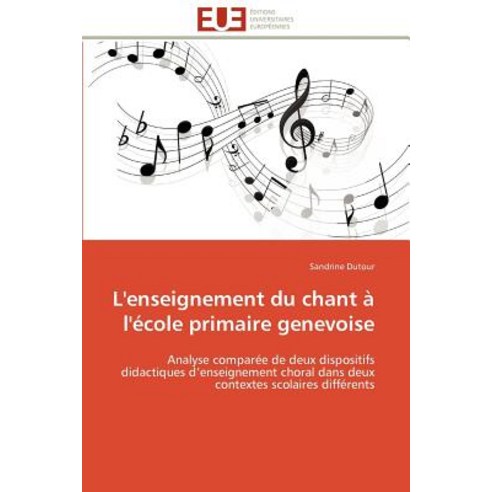 L''Enseignement Du Chant A L''Ecole Primaire Genevoise = L''Enseignement Du Chant A L''A(c)Cole Primaire Genevoise Paperback, Univ Europeenne