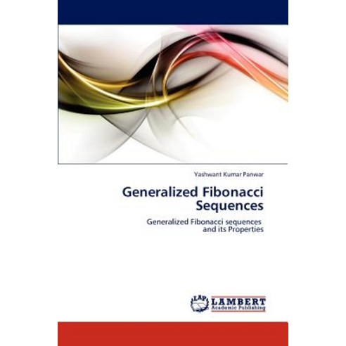 Generalized Fibonacci Sequences Paperback, LAP Lambert Academic Publishing