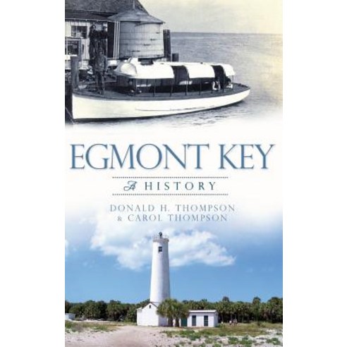 Egmont Key: A History Hardcover, History Press Library Editions
