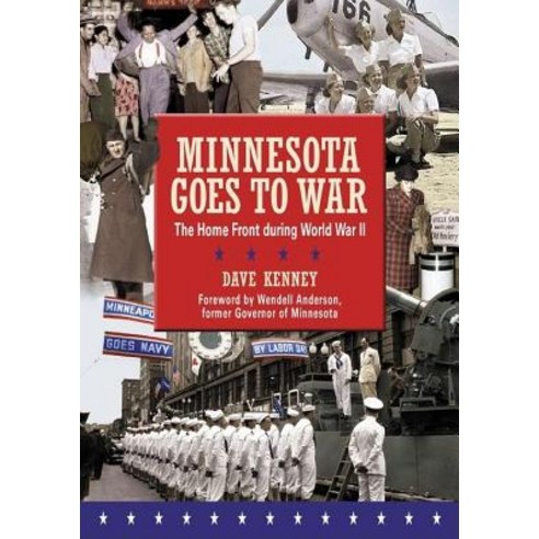 Minnesota Goes to War: The Home Front During World War II Paperback, Minnesota Historical Society Press