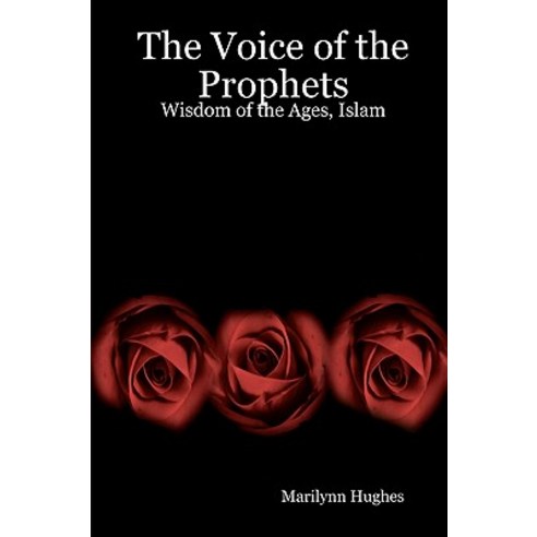 The Voice of the Prophets: Abridged Lesser Known Texts Paperback, Createspace Independent Publishing Platform