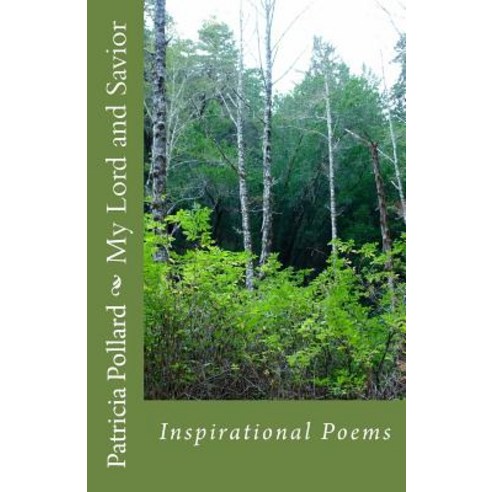 My Lord and Savior: Inspirational Poems Paperback, Createspace Independent Publishing Platform