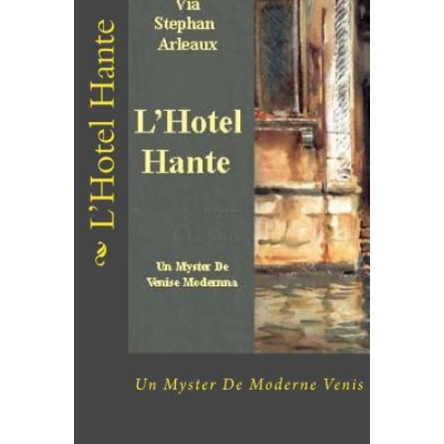 L''Hotel Hante: Un Myster de Venis Paperback, Createspace Independent Publishing Platform