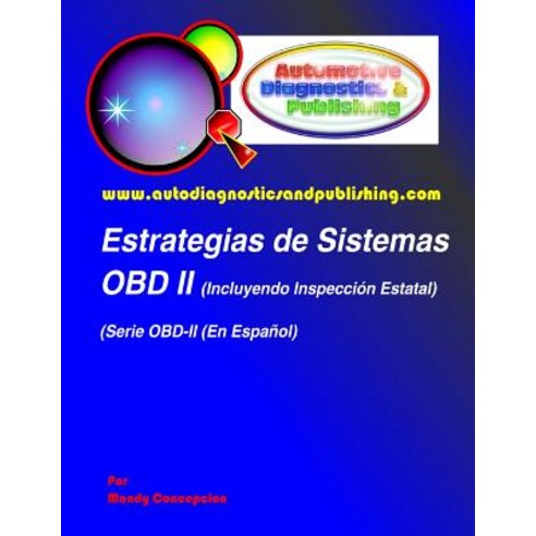 Estrategias de Sistemas Obd-2: (Incluyendo Inspeccion Estatal) Paperback, Createspace Independent Publishing Platform