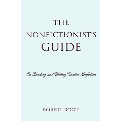The Nonfictionist''s Guide: On Reading and Writing Creative Nonfiction Hardcover, Rowman & Littlefield Publishers