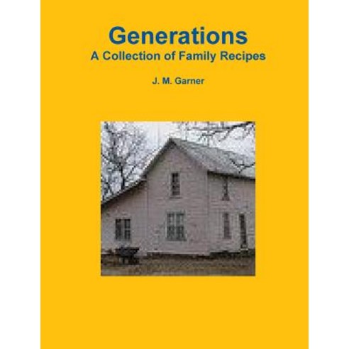 Generations Cookbook Paperback, Lulu.com