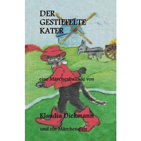 Der Gestiefelte Kater: Eine Maerchenballade Paperback, Createspace Independent Publishing Platform