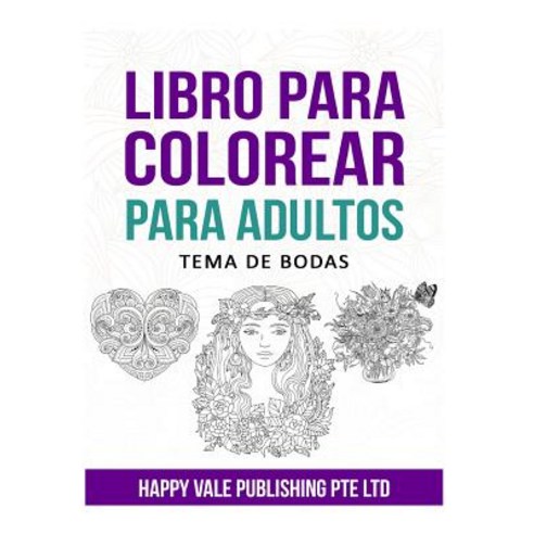 Libro Para Colorear Para Adultos: Tema de Bodas Paperback, Createspace Independent Publishing Platform