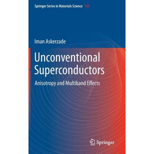 Unconventional Superconductors: Anisotropy and Multiband Effects Hardcover, Springer
