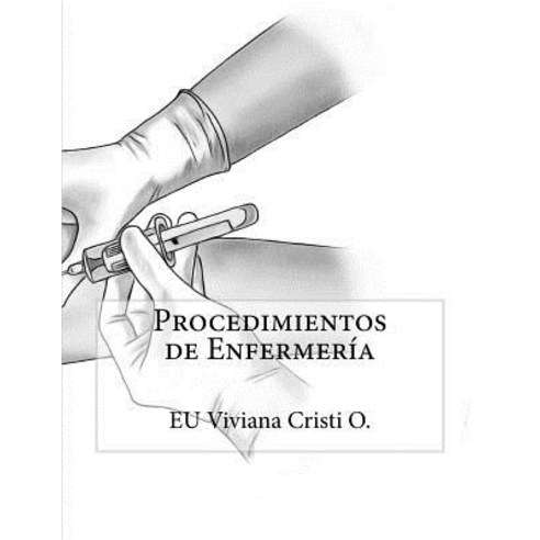 Procedimientos de Enfermeria Paperback, Createspace Independent Publishing Platform