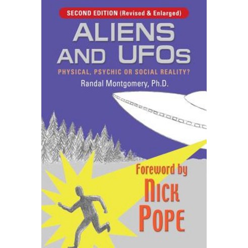 Aliens and UFOs: Physical Psychic or Social Reality? Paperback, Booklocker.com