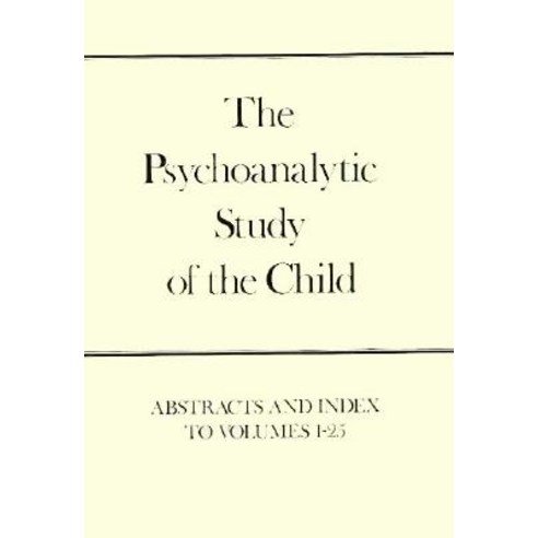 The Psychoanalytic Study of the Child Volumes 1-25: Abstracts and Index Paperback, Yale University Press
