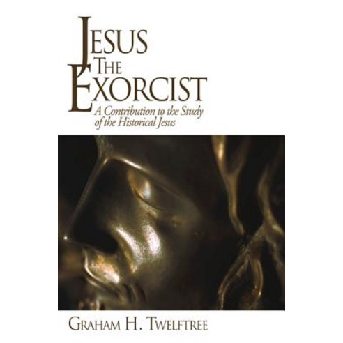 Jesus the Exorcist: A Contribution to the Study of the Historical Jesus Paperback, Wipf & Stock Publishers