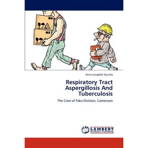 Respiratory Tract Aspergillosis and Tuberculosis Paperback, LAP Lambert Academic Publishing
