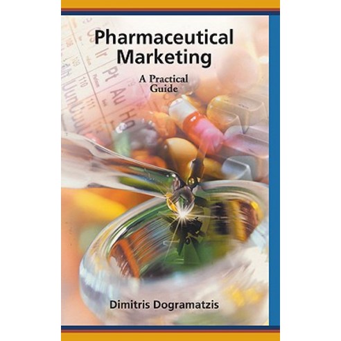 Pharmaceutical Marketing: A Practical Guide Hardcover, CRC Press