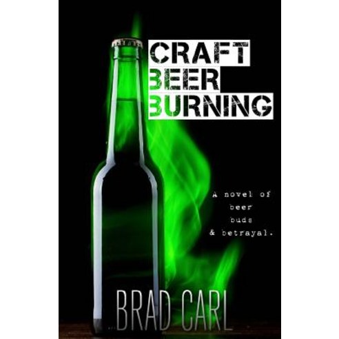 Craft Beer Burning Paperback, Createspace Independent Publishing Platform