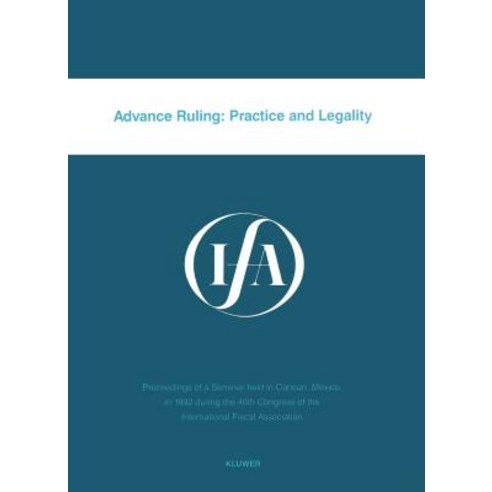 Advance Ruling: Practice & Legality Paperback, Kluwer Law International
