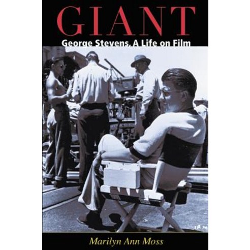 Giant: George Stevens a Life on Film Paperback, University of Wisconsin Press