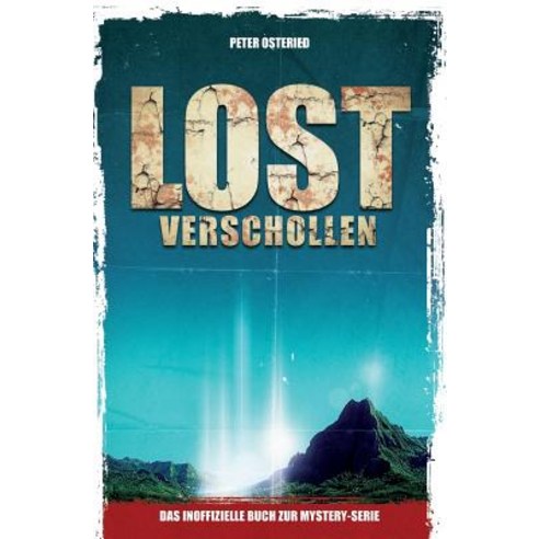 Lost - Verschollen: Das Inoffizielle Buch Zur Mystery-Serie Paperback, Createspace Independent Publishing Platform