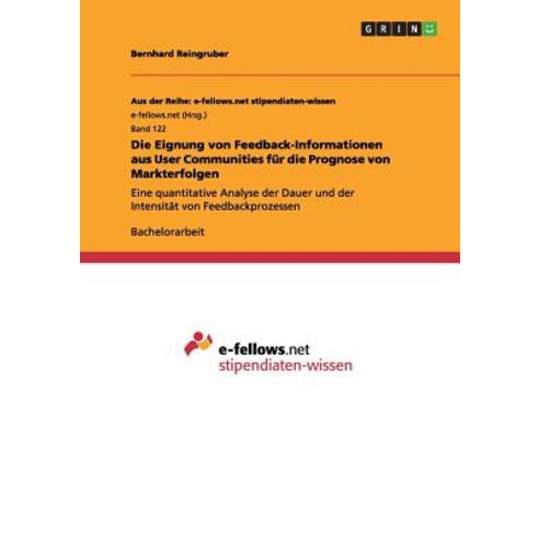 Die Eignung Von Feedback-Informationen Aus User Communities Fur Die Prognose Von Markterfolgen Paperback, Grin Publishing