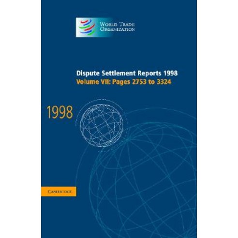 Dispute Settlement Reports 1998: Volume 7 Pages 2753-3324 Hardcover, Cambridge University Press