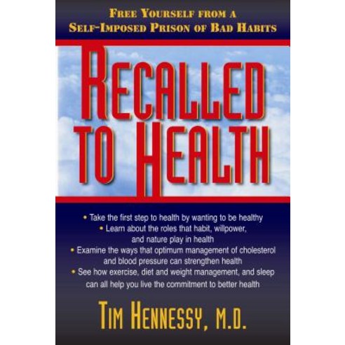 Recalled to Health: Free Yourself from a Self-Imposed Prison of Bad Habits Hardcover, Basic Health Publications