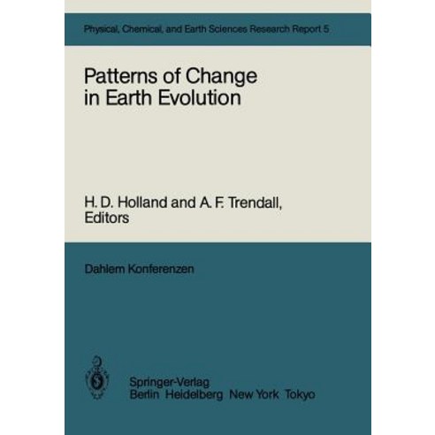 Patterns of Change in Earth Evolution: Report of the Dahlem Workshop on Patterns of Change in Earth Evolution Berlin 1983 May 1-6 Paperback, Springer