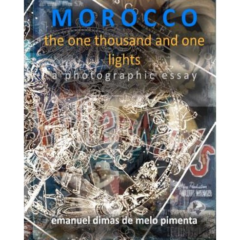 Morocco: The One Thousand and One Lights Paperback, Createspace