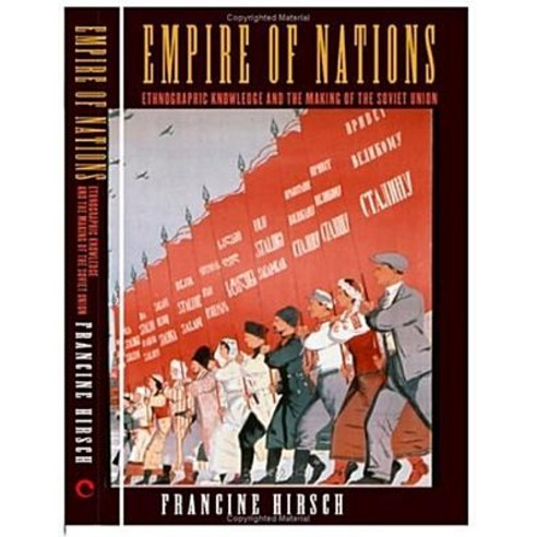 Empire of Nations: Ethnographic Knowledge and the Making of the Soviet Union Hardcover, Cornell University Press