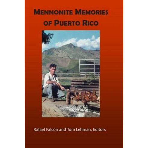 Mennonite Memories of Puerto Rico Paperback, Createspace