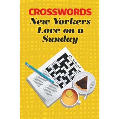 Crosswords New Yorkers Love on a Sunday Paperback, Speedy Publishing LLC