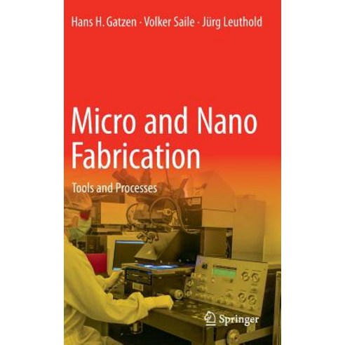 Micro and Nano Fabrication: Tools and Processes Hardcover, Springer