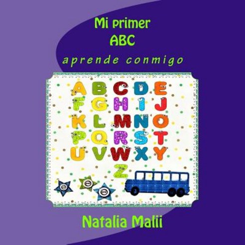 Mi Primer ABC: Aprende Conmigo Paperback, Createspace Independent Publishing Platform