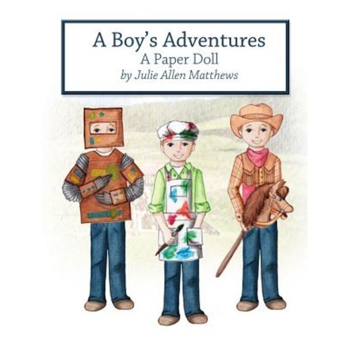 A Boy''s Adventures: A Paper Doll Paperback, Lulu.com