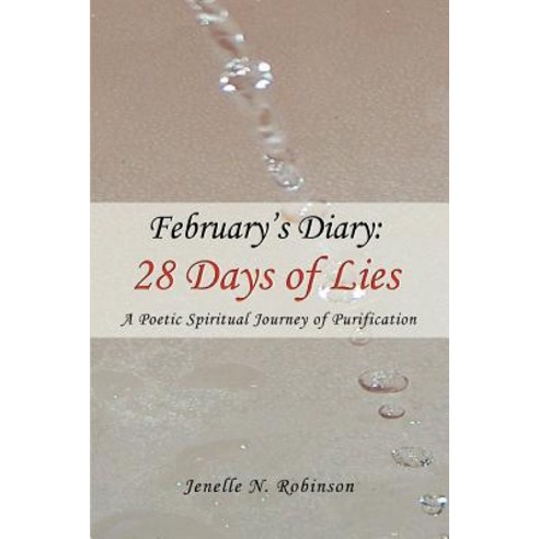 February''s Diary: 28 Days of Lies: A Poetic Spiritual Journey of Purification Paperback, iUniverse