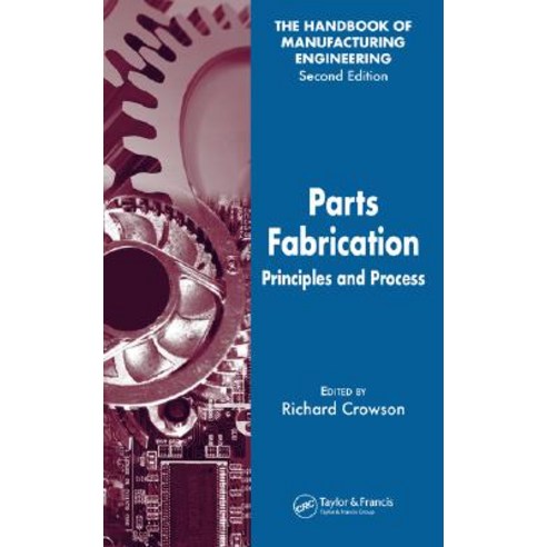 Parts Fabrication: Principles and Processes Hardcover, CRC Press