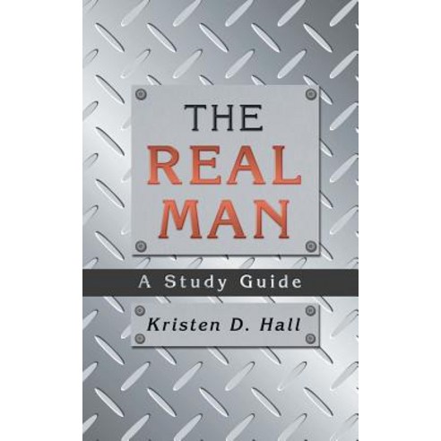 The Real Man: A Study Guide Paperback, WestBow Press