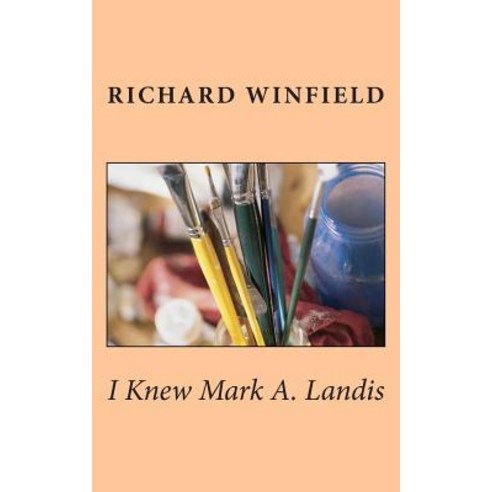 I Knew Mark A. Landis Paperback, Createspace Independent Publishing Platform