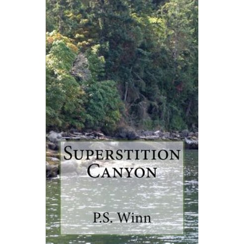 Superstition Canyon Paperback, Createspace Independent Publishing Platform