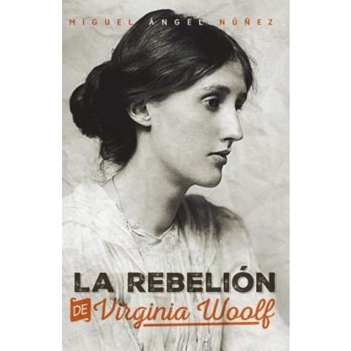 La Rebelion de Virginia Woolf Paperback, Createspace Independent Publishing Platform