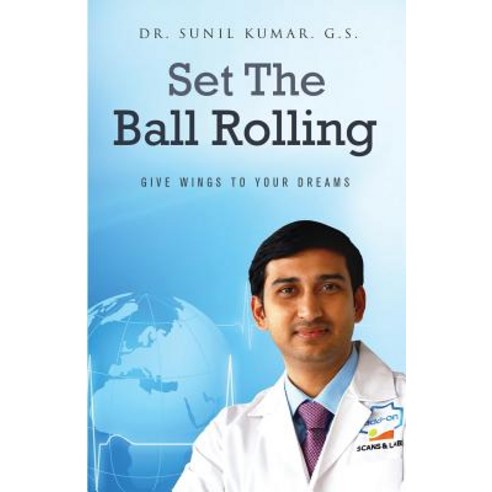 Set the Ball Rolling: Give Wings to Your Dreams Paperback, Createspace Independent Publishing Platform