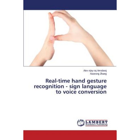 Real-Time Hand Gesture Recognition - Sign Language to Voice Conversion Paperback, LAP Lambert Academic Publishing