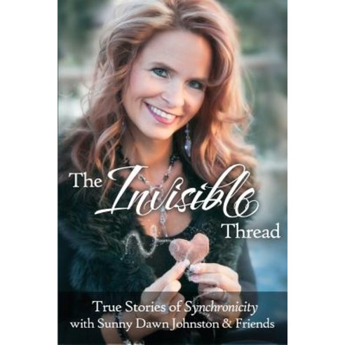 The Invisible Thread: True Stories of Synchronicity Paperback, Optimystic Press