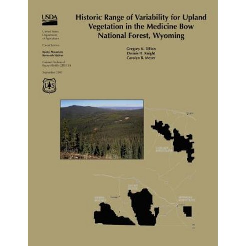 Historic Range of Variability for Upland Vegetation in the Medicine Bow National Forest Wyoming Paperback, Createspace