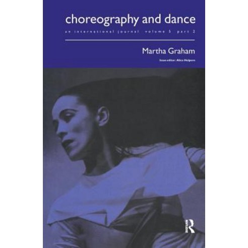 Martha Graham: A Special Issue of the Journal Choreography and Dance Hardcover, Routledge