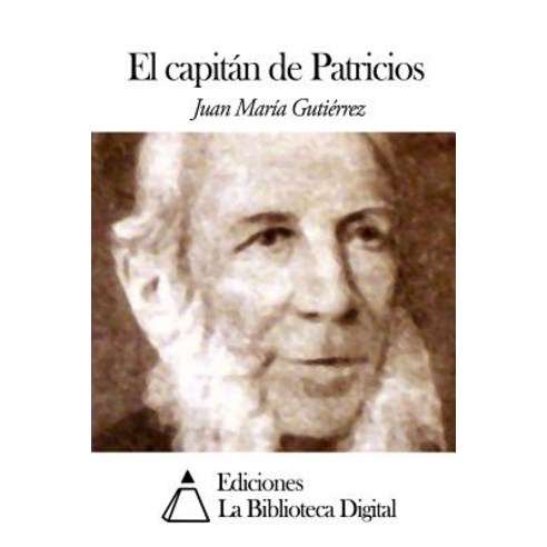 El Capitan de Patricios Paperback Createspace Independent Publishing
