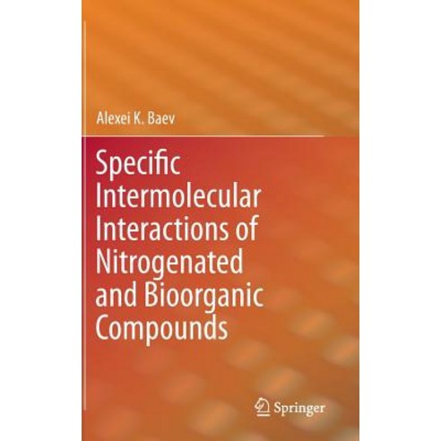 Specific Intermolecular Interactions of Nitrogenated and Bioorganic Compounds Hardcover, Springer