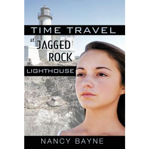 Time Travel at Jagged Rock Lighthouse Hardcover, WestBow Press