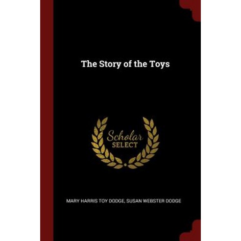 The Story of the Toys Paperback, Andesite Press